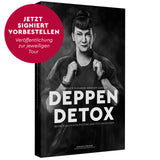 DEPPEN-DETOX: BEFREIE DICH VON PFEIFEN UND PSYCHOPATHEN – Vorbestellung