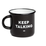 Hochwertige Emaille TASSE "Keep Talking"