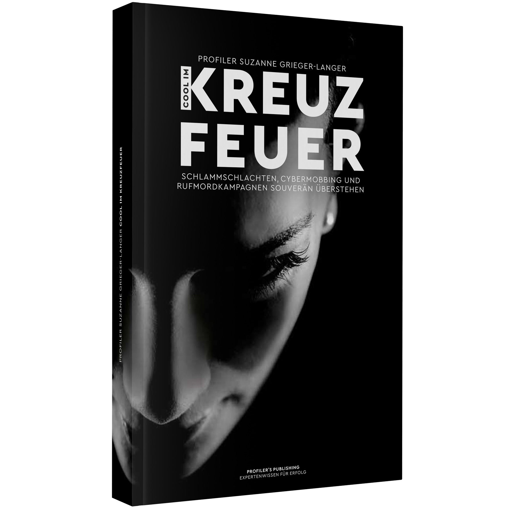 COOL IM KREUZFEUER: SCHLAMMSCHLACHTEN, CYBERMOBBING UND RUFMORDKAMPAGNEN SOUVERÄN ÜBERSTEHEN