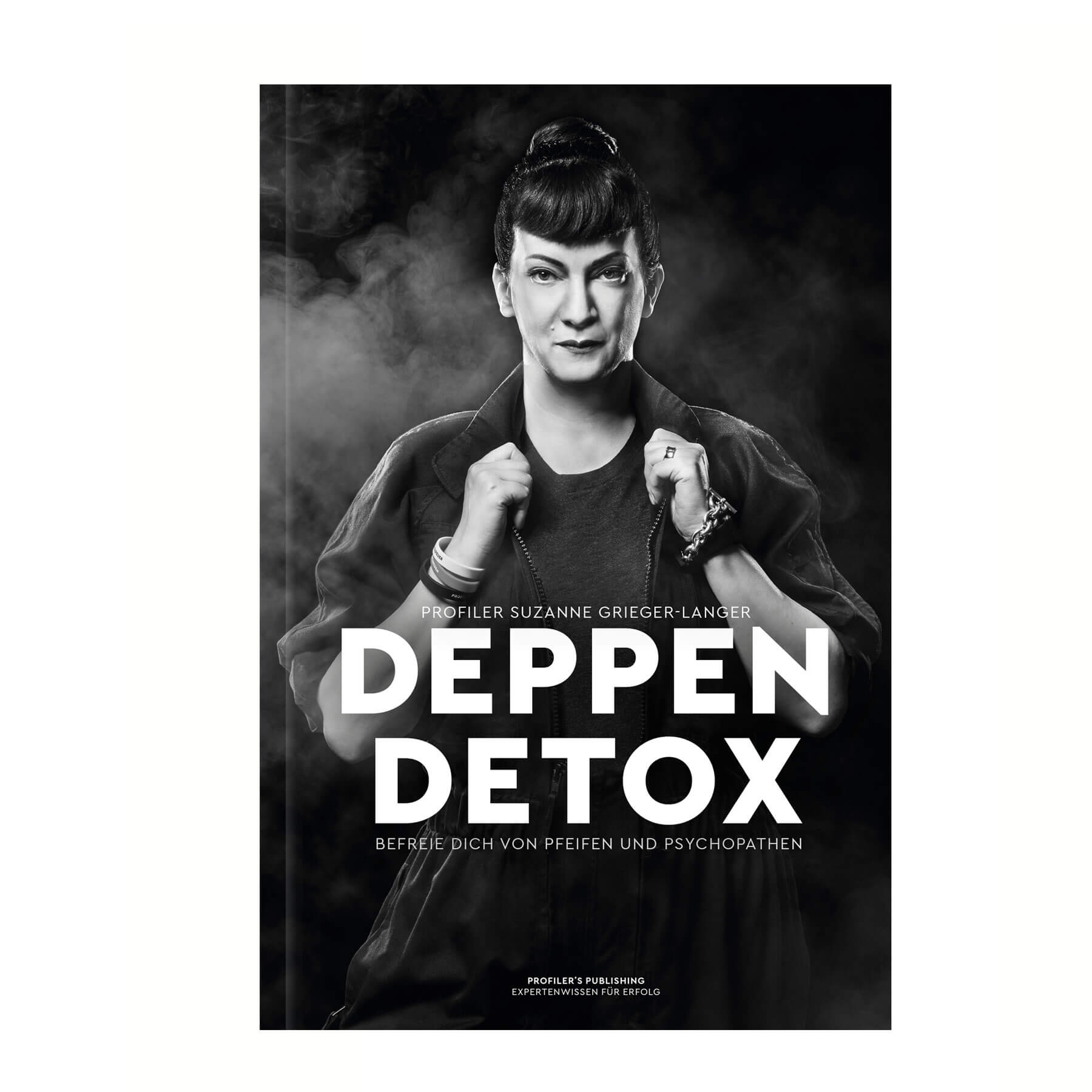 DEPPEN-DETOX: BEFREIE DICH VON PFEIFEN UND PSYCHOPATHEN – Vorbestellung